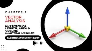 Chapter 1 : Differential length, area & volume (Analytical Approach) || Electromagnetic Theory