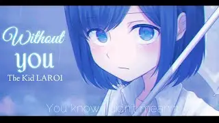 Nightcore ↬ Without You [NV]