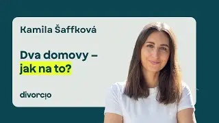 Epizoda 6 | Dva domovy &ndash; jak na to? | Divorcio Edukace