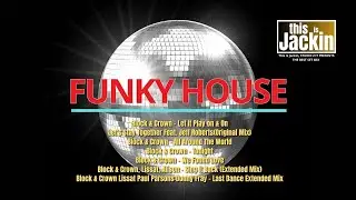 FUNKY HOUSE - Block & Crown, Lissat, Paul Parsons, Donny Fray, Paul Parsons