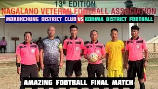 Kohima District 🆚 Mokokchung District || Final Match || 13th Nagaland Veteran football Association🏟️