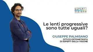 LE LENTI PROGRESSIVE SONO TUTTE UGUALI?