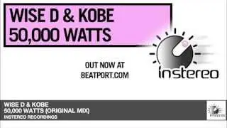 Wise D & Kobe - 50 000 Watts (Original Mix)