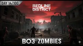 REDLINE DISTRICT CUSTOM ZOMBIES! Playing 100 Custom Zombie Maps: Day 14/100