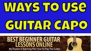 Tips for Beginners on How To Use A Guitar Capo - Adult Guitar Lessons