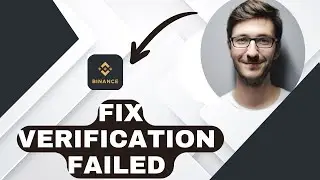 How To Fix Verification Failed on Binance(FULL GUIDE)