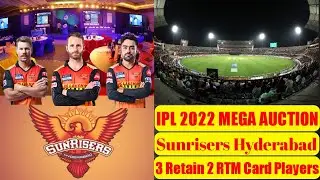 IPL 2022 MEGA AUCTION | Sunrisers Hyderabad 3 Players Retained 2 RTM Cards Players List