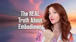 The REAL truth about embodiment that everyone misses