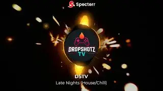 DSTV - Late Nights (House/Chill)