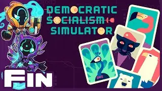 Pipe Dream Utopia - Let's Play Democratic Socialism Simulator - PC Gameplay Part 5 - Finale