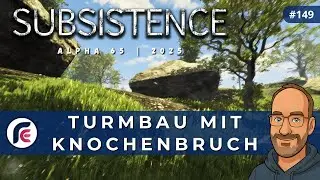 Subsistence ALPHA 65 &ndash; Turmbau mit Knochenbruch (#149) | RaanEnaris