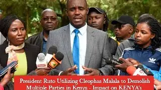 Political Manipulation Exposed: President Ruto's Plot to Eliminate Multiple Parties Through Malala