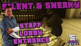 The Diamond Casino Heist &bull; Silent & Sneaky - Staff Lobby Entrance (GTAO)