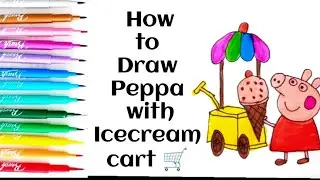 How to Draw and Color Peppa Pig with Ice Cream Cart | Easy Drawing for Kids#peppapigdrawing #peppa 