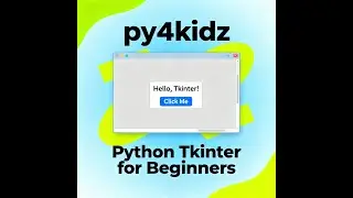 🐍 Py4Kidze - Your First Journey into Python & Tkinter GUI!