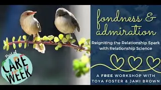 Fondness & Admiration: Reigniting the Relationship Spark with Toya Foster and Danielle Duplechain