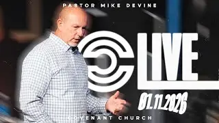 Covenant Church Live | 01.11.2026