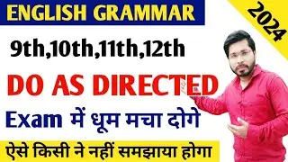 Do As Directed| Class 9th,10th,11th,12th | English Grammar| Most Important Do as directed