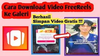 Cara Simpan Video FreeReels | Cara Menggunakan FreeReels Terbaru
