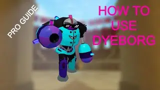 HOW TO USE DYEBORG IN PVP!!!!!!!