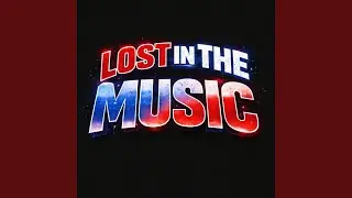 LOST IN THE MUSIC