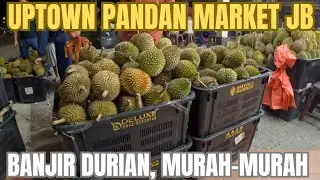 Pasar Borong‼️Banjir Durian Johor Bahru‼️Explore Market Foodie‼️