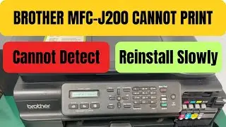 Lỗi m&aacute;y in BROTHER MFC J200 cannot print - kh&ocirc;ng nhận hộp mực. Reinstall Slowly, Cannot Detect ink