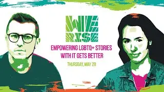 WE RISE 2020: Empowering LGBTQ+ Stories with It Gets Better