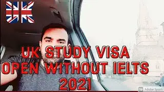 UK STUDY VISA NO IELTS 2021
