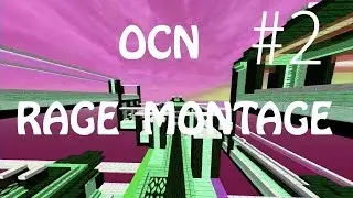 OCN RAGE MONTAGE #2