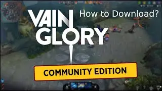 Vainglory Community Edition - How to install guide for Windows PCs [October 4 2020]
