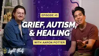 Light Chats Ep.5 | Aaron Potter on Grief, Autism, and Healing