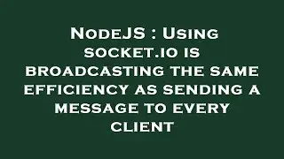 NodeJS : Using socket.io is broadcasting the same efficiency as sending a message to every client