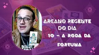 🔮ARCANO REGENTE DO DIA | 10 - A RODA DA FORTUNA - MUDAN&Ccedil;A RADICAL