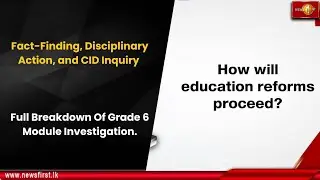 Fact-Finding, Disciplinary Action, and CID Inquiry: Full Breakdown Of Grade 6 Module Investigation.