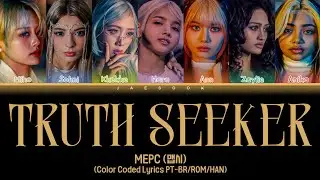 MEPC (맵시) &bull; Truth Seeker | Tradu&ccedil;&atilde;o codificada em cores (PT-BR/ROM/HAN)