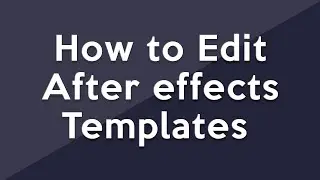 How to Edit After Effects Templates Intro Tutorial