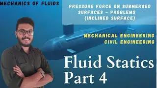 Fluid Statics - Part 4 | Pressure on submerged inclined surfaces | Centre of Pressure | Problems