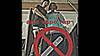 anti vape rap