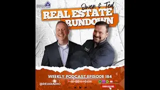 #184: The Real Estate Rundown with Owen and Ted