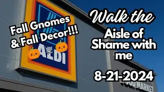 Walk With Me In ALDI's Aisle Of Shame 8-21-24 ~ Fall Gnomes & Fall Decor!!!