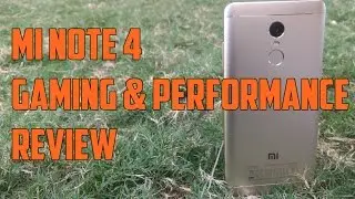 Mi Note 4 Camera & Performance Testing | Indian Variant