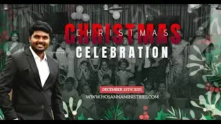 CHRISTMAS CELEBRATION 2025 | HOSANNA MINISTRIES