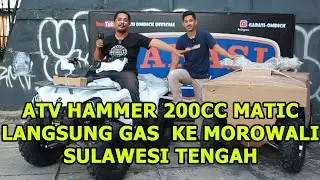 ATV HAMMER 200CC KIRIM MOROWALI SULAWESI TENGAH