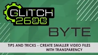 Glitch Byte 2021 - Create Smaller Videos With Transparency In Ecamm