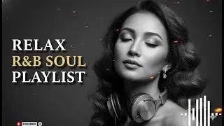 Soulful R&B Vibes 💖 Emotional Love Songs to Relax Your Heart