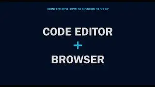 Frontend Web Development: Get Your Environment Ready!