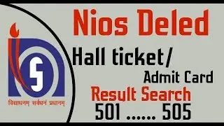 Nios Deled Result 501 to 505 || Hall ticket/ Admit Card ||