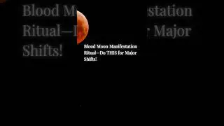 Do This Under the Blood Moon 🌕 Major Shifts & New Reality Activation #bloodmoon #eclipse