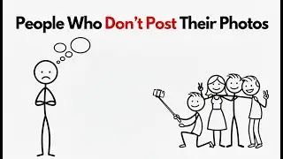Psychology of People Who Don't Post their Photos